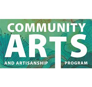 Community Arts and Artisanship Program